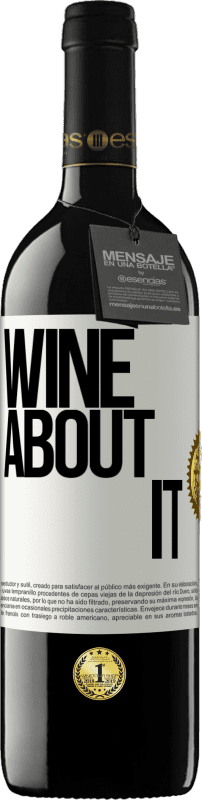 39,95 € Spedizione Gratuita | Vino rosso Edizione RED MBE Riserva Wine about it Etichetta Bianca. Etichetta personalizzabile Riserva 12 Mesi Raccogliere 2016 Tempranillo