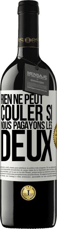 39,95 € Envoi gratuit | Vin rouge Édition RED MBE Réserve Rien ne peut couler si nous pagayons les deux Étiquette Blanche. Étiquette personnalisable Réserve 12 Mois Récolte 2015 Tempranillo