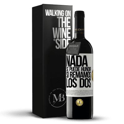 «Nada se puede hundir si remamos los dos» Edición RED MBE Reserva