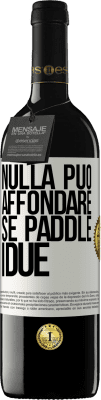 39,95 € Spedizione Gratuita | Vino rosso Edizione RED MBE Riserva Nulla può affondare se paddle i due Etichetta Bianca. Etichetta personalizzabile Riserva 12 Mesi Raccogliere 2015 Tempranillo