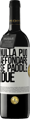 39,95 € Spedizione Gratuita | Vino rosso Edizione RED MBE Riserva Nulla può affondare se paddle i due Etichetta Bianca. Etichetta personalizzabile Riserva 12 Mesi Raccogliere 2016 Tempranillo