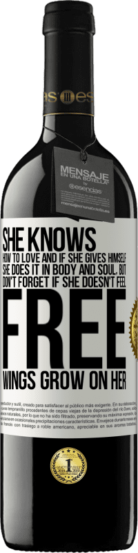 39,95 € 送料無料 | 赤ワイン REDエディション MBE 予約する 彼は愛する方法を知っており、彼が自分自身を与えるなら、彼はそれを心身で行います。しかし、忘れないでください、あなたが自由に感じなければ、あなたの翼は成長します ホワイトラベル. カスタマイズ可能なラベル 予約する 12 月 収穫 2016 Tempranillo