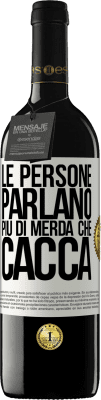 39,95 € Spedizione Gratuita | Vino rosso Edizione RED MBE Riserva Le persone parlano più di merda che di merda Etichetta Bianca. Etichetta personalizzabile Riserva 12 Mesi Raccogliere 2015 Tempranillo