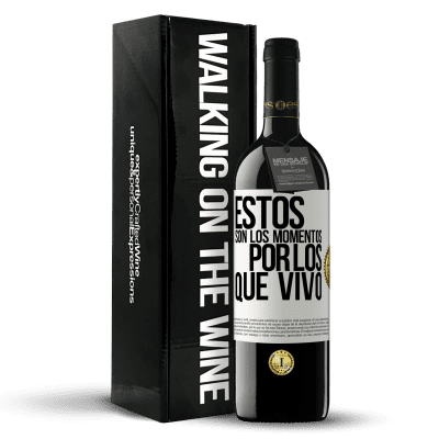 «Estos son los momentos por los que vivo» Edición RED MBE Reserva