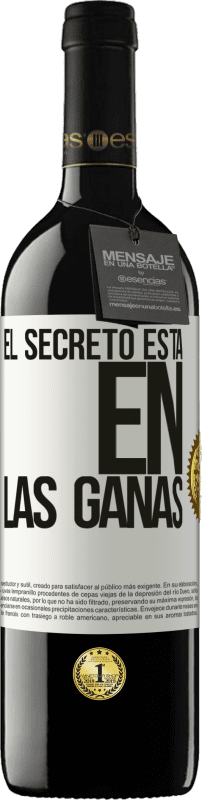 39,95 € Envío gratis | Vino Tinto Edición RED MBE Reserva El secreto está en las ganas Etiqueta Blanca. Etiqueta personalizable Reserva 12 Meses Cosecha 2015 Tempranillo