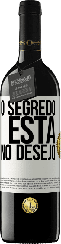 39,95 € Envio grátis | Vinho tinto Edição RED MBE Reserva O segredo está no desejo Etiqueta Branca. Etiqueta personalizável Reserva 12 Meses Colheita 2015 Tempranillo