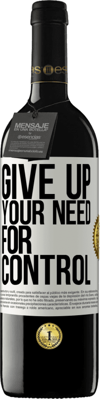 39,95 € Spedizione Gratuita | Vino rosso Edizione RED MBE Riserva Give up your need for control Etichetta Bianca. Etichetta personalizzabile Riserva 12 Mesi Raccogliere 2016 Tempranillo