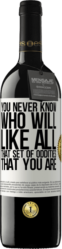 39,95 € 免费送货 | 红酒 RED版 MBE 预订 你永远不知道谁会喜欢你那所有的奇怪之处 白标. 可自定义的标签 预订 12 个月 收成 2016 Tempranillo