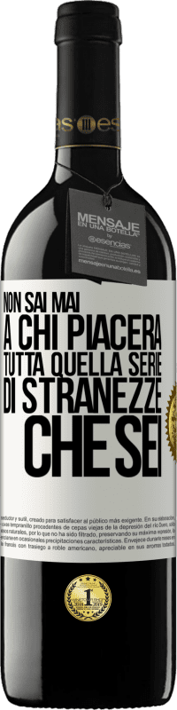 39,95 € Spedizione Gratuita | Vino rosso Edizione RED MBE Riserva Non sai mai a chi piacerà tutta quella serie di stranezze che sei Etichetta Bianca. Etichetta personalizzabile Riserva 12 Mesi Raccogliere 2015 Tempranillo