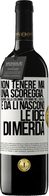 39,95 € Spedizione Gratuita | Vino rosso Edizione RED MBE Riserva Non tenere mai una scoreggia. Salgono sulla colonna, entrano nel cervello e da lì nascono le idee di merda Etichetta Bianca. Etichetta personalizzabile Riserva 12 Mesi Raccogliere 2016 Tempranillo