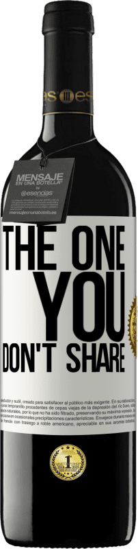 39,95 € 送料無料 | 赤ワイン REDエディション MBE 予約する The one you don't share ホワイトラベル. カスタマイズ可能なラベル 予約する 12 月 収穫 2016 Tempranillo
