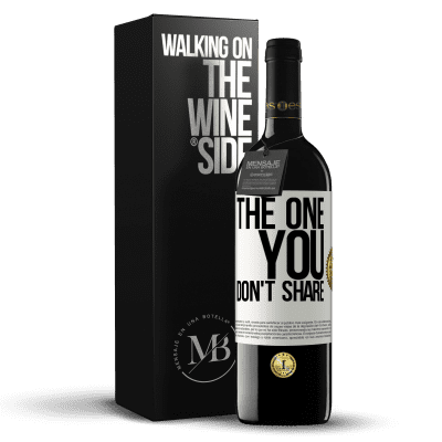 «The one you don't share» Edição RED MBE Reserva