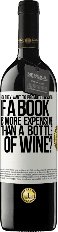39,95 € 免费送货 | 红酒 RED版 MBE 预订 如果一本书比一瓶酒贵，他们如何促进教育 白标. 可自定义的标签 预订 12 个月 收成 2014 Tempranillo