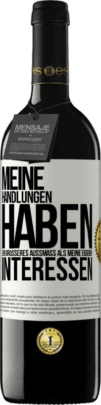 39,95 € Kostenloser Versand | Rotwein RED Ausgabe MBE Reserve Meine Handlungen haben ein größeres Außmaß als meine eigenen Interessen Weißes Etikett. Anpassbares Etikett Reserve 12 Monate Ernte 2015 Tempranillo