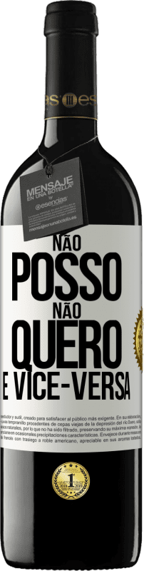 39,95 € Envio grátis | Vinho tinto Edição RED MBE Reserva Não posso, não quero e vice-versa Etiqueta Branca. Etiqueta personalizável Reserva 12 Meses Colheita 2015 Tempranillo