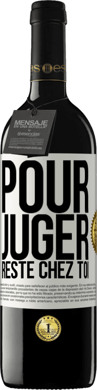 39,95 € Envoi gratuit | Vin rouge Édition RED MBE Réserve Pour juger reste chez toi Étiquette Blanche. Étiquette personnalisable Réserve 12 Mois Récolte 2015 Tempranillo