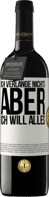 39,95 € Kostenloser Versand | Rotwein RED Ausgabe MBE Reserve Ich verlange nichts, aber ich will alles Weißes Etikett. Anpassbares Etikett Reserve 12 Monate Ernte 2015 Tempranillo