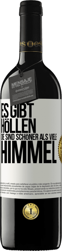 39,95 € Kostenloser Versand | Rotwein RED Ausgabe MBE Reserve Es gibt Höllen, die sind schöner als viele Himmel Weißes Etikett. Anpassbares Etikett Reserve 12 Monate Ernte 2015 Tempranillo