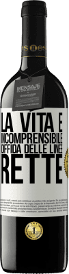 39,95 € Spedizione Gratuita | Vino rosso Edizione RED MBE Riserva La vita è incomprensibile, diffida delle linee rette Etichetta Bianca. Etichetta personalizzabile Riserva 12 Mesi Raccogliere 2014 Tempranillo