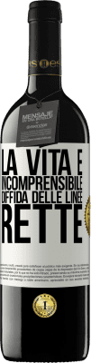 39,95 € Spedizione Gratuita | Vino rosso Edizione RED MBE Riserva La vita è incomprensibile, diffida delle linee rette Etichetta Bianca. Etichetta personalizzabile Riserva 12 Mesi Raccogliere 2016 Tempranillo