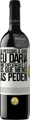 39,95 € Envio grátis | Vinho tinto Edição RED MBE Reserva As pessoas a quem eu daria mais explicações são as que menos as pedem Etiqueta Branca. Etiqueta personalizável Reserva 12 Meses Colheita 2015 Tempranillo