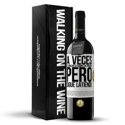 «A veces el corazón se rompe en trocitos, pero sigue latiendo» Edición RED MBE Reserva