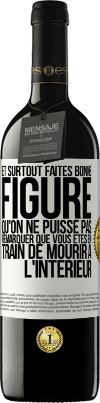 39,95 € Envoi gratuit | Vin rouge Édition RED MBE Réserve Et surtout faites bonne figure qu'on ne puisse pas remarquer que vous êtes en train de mourir à l'intérieur Étiquette Blanche. Étiquette personnalisable Réserve 12 Mois Récolte 2015 Tempranillo