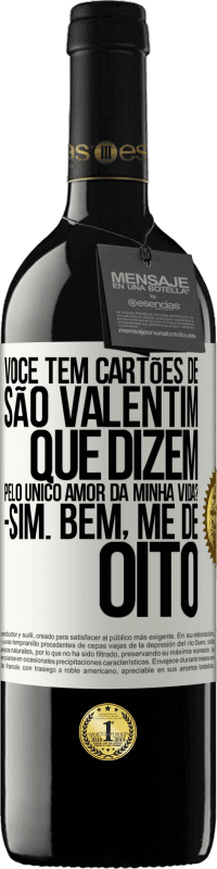 39,95 € Envio grátis | Vinho tinto Edição RED MBE Reserva Você tem cartões de São Valentim que dizem: Pelo único amor da minha vida? Sim. Bem, me dê oito Etiqueta Branca. Etiqueta personalizável Reserva 12 Meses Colheita 2015 Tempranillo