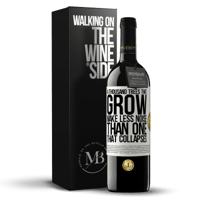 «A thousand trees that grow make less noise than one that collapses» RED Edition MBE Reserve