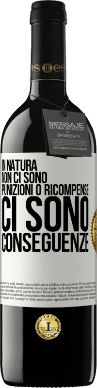 39,95 € Spedizione Gratuita | Vino rosso Edizione RED MBE Riserva In natura non ci sono punizioni o ricompense, ci sono conseguenze Etichetta Bianca. Etichetta personalizzabile Riserva 12 Mesi Raccogliere 2015 Tempranillo