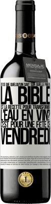 39,95 € Envoi gratuit | Vin rouge Édition RED MBE Réserve Est-ce que quelqu'un sait sur quelle page de la Bible est la recette pour transformer l'eau en vin? C'est pour une fête ce Étiquette Blanche. Étiquette personnalisable Réserve 12 Mois Récolte 2014 Tempranillo