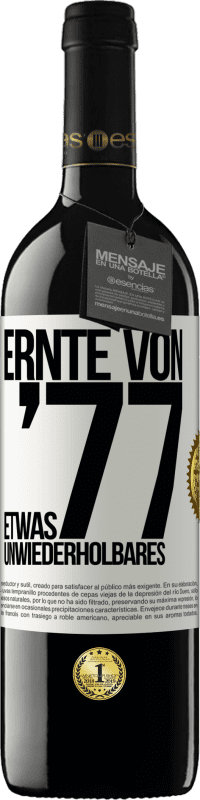 39,95 € Kostenloser Versand | Rotwein RED Ausgabe MBE Reserve Ernte von '77, etwas Unwiederholbares Weißes Etikett. Anpassbares Etikett Reserve 12 Monate Ernte 2014 Tempranillo
