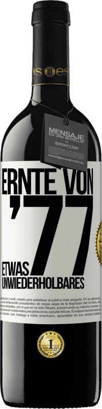 39,95 € Kostenloser Versand | Rotwein RED Ausgabe MBE Reserve Ernte von '77, etwas Unwiederholbares Weißes Etikett. Anpassbares Etikett Reserve 12 Monate Ernte 2015 Tempranillo