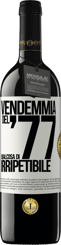 39,95 € Spedizione Gratuita | Vino rosso Edizione RED MBE Riserva Vendemmia del '77, qualcosa di irripetibile Etichetta Bianca. Etichetta personalizzabile Riserva 12 Mesi Raccogliere 2016 Tempranillo