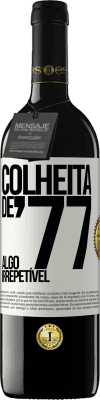 39,95 € Envio grátis | Vinho tinto Edição RED MBE Reserva Colheita de '77, algo irrepetível Etiqueta Branca. Etiqueta personalizável Reserva 12 Meses Colheita 2015 Tempranillo