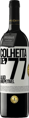 39,95 € Envio grátis | Vinho tinto Edição RED MBE Reserva Colheita de '77, algo irrepetível Etiqueta Branca. Etiqueta personalizável Reserva 12 Meses Colheita 2016 Tempranillo