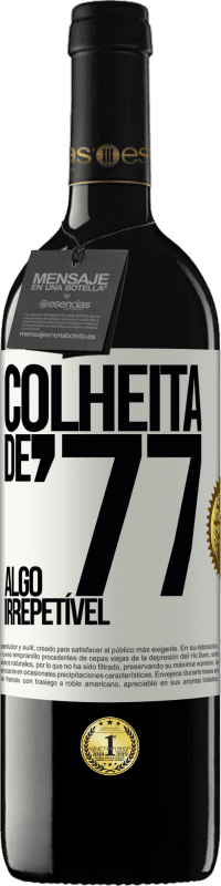 39,95 € Envio grátis | Vinho tinto Edição RED MBE Reserva Colheita de '77, algo irrepetível Etiqueta Branca. Etiqueta personalizável Reserva 12 Meses Colheita 2015 Tempranillo