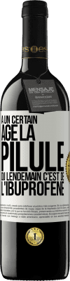 39,95 € Envoi gratuit | Vin rouge Édition RED MBE Réserve À un certain âge la pilule du lendemain c'est de l'ibuprofène Étiquette Blanche. Étiquette personnalisable Réserve 12 Mois Récolte 2015 Tempranillo