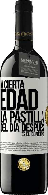 39,95 € Envío gratis | Vino Tinto Edición RED MBE Reserva A cierta edad, la pastilla del día después es el ibuprofeno Etiqueta Blanca. Etiqueta personalizable Reserva 12 Meses Cosecha 2015 Tempranillo