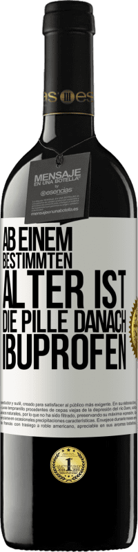 39,95 € Kostenloser Versand | Rotwein RED Ausgabe MBE Reserve Ab einem bestimmten Alter ist die Pille danach Ibuprofen Weißes Etikett. Anpassbares Etikett Reserve 12 Monate Ernte 2015 Tempranillo