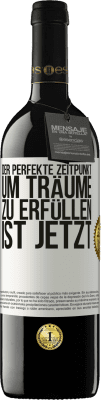 39,95 € Kostenloser Versand | Rotwein RED Ausgabe MBE Reserve Der perfekte Zeitpunkt, um Träume zu erfüllen, ist jetzt Weißes Etikett. Anpassbares Etikett Reserve 12 Monate Ernte 2014 Tempranillo