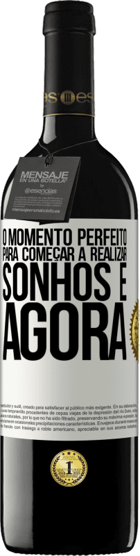 39,95 € Envio grátis | Vinho tinto Edição RED MBE Reserva O momento perfeito para começar a realizar sonhos é agora Etiqueta Branca. Etiqueta personalizável Reserva 12 Meses Colheita 2015 Tempranillo