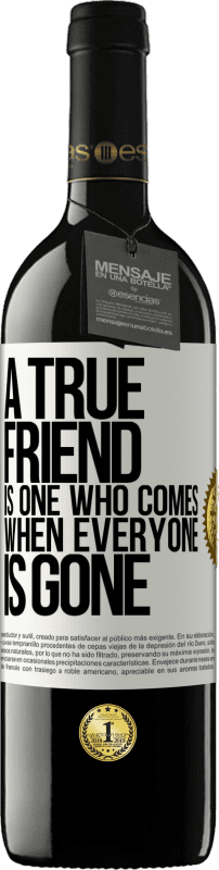 39,95 € 送料無料 | 赤ワイン REDエディション MBE 予約する 真の友人とは、誰もがいなくなったときに来る友人です ホワイトラベル. カスタマイズ可能なラベル 予約する 12 月 収穫 2014 Tempranillo
