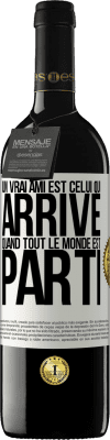 39,95 € Envoi gratuit | Vin rouge Édition RED MBE Réserve Un vrai ami est celui qui arrive quand tout le monde est parti Étiquette Blanche. Étiquette personnalisable Réserve 12 Mois Récolte 2015 Tempranillo