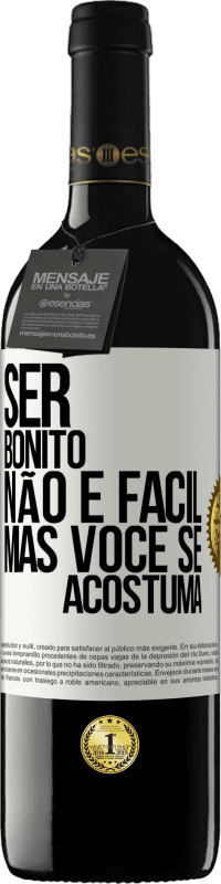 39,95 € Envio grátis | Vinho tinto Edição RED MBE Reserva Ser bonito não é fácil, mas você se acostuma Etiqueta Branca. Etiqueta personalizável Reserva 12 Meses Colheita 2015 Tempranillo