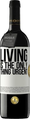 39,95 € Free Shipping | Red Wine RED Edition MBE Reserve Living is the only thing urgent White Label. Customizable label Reserve 12 Months Harvest 2016 Tempranillo