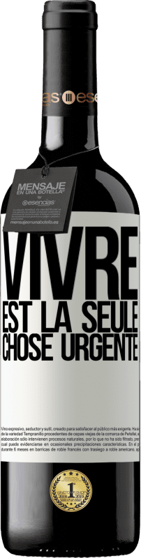 39,95 € Envoi gratuit | Vin rouge Édition RED MBE Réserve Vivre est la seule chose urgente Étiquette Blanche. Étiquette personnalisable Réserve 12 Mois Récolte 2015 Tempranillo