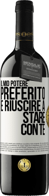 39,95 € Spedizione Gratuita | Vino rosso Edizione RED MBE Riserva Il mio potere preferito è riuscire a stare con te Etichetta Bianca. Etichetta personalizzabile Riserva 12 Mesi Raccogliere 2014 Tempranillo