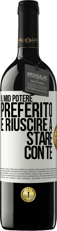 39,95 € Spedizione Gratuita | Vino rosso Edizione RED MBE Riserva Il mio potere preferito è riuscire a stare con te Etichetta Bianca. Etichetta personalizzabile Riserva 12 Mesi Raccogliere 2016 Tempranillo
