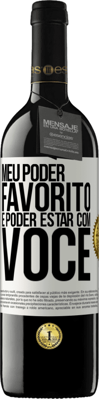 39,95 € Envio grátis | Vinho tinto Edição RED MBE Reserva Meu poder favorito é poder estar com você Etiqueta Branca. Etiqueta personalizável Reserva 12 Meses Colheita 2016 Tempranillo